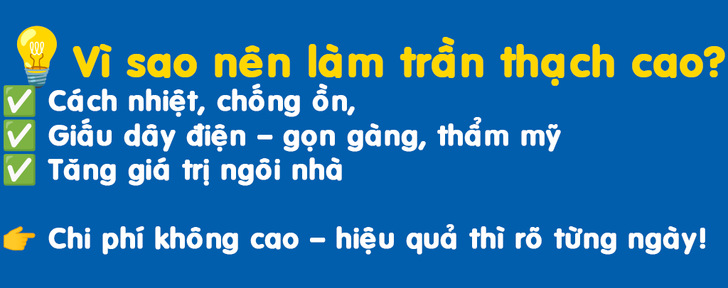 💡 VÌ SAO NÊN LÀM TRẦN THẠCH CAO KHI XÂY NHÀ? KHÔNG CHỈ ĐẸP MÀ CÒN RẤT NHIỀU LỢI ÍCH THIẾT THỰC!